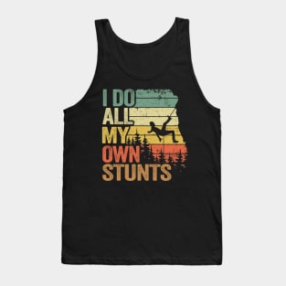 I Do All My Own Stunts Funny Climbing Tank Top